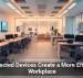 Connected Devices Create a More Efficient Workplace