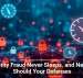 Identity Fraud Never Sleeps, and Neither Should Your Defenses