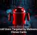 Android Users Targeted by Malware That Clones Cards