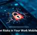 Hidden Risks in Your Work Mobile Apps
