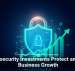 Cybersecurity Investments Protect and Fuel Business Growth