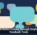 Build Better Culture Through Employee Feedback Tools