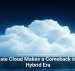 Private Cloud Makes a Comeback in the Hybrid Era