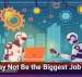 AI May Not Be the Biggest Job Killer