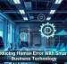 Reducing Human Error With Smarter Business Technology