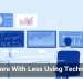 Do More With Less Using Technology