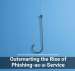 Outsmarting the Rise of Phishing-as-a-Service